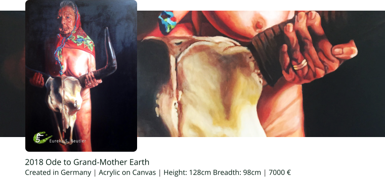 2018 Ode to Grand-Mother Earth Created in Germany | Acrylic on Canvas | Height: 128cm Breadth: 98cm | 7000 €