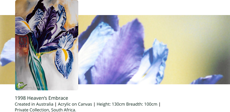1998 Heaven‘s Embrace  Created in Australia | Acrylic on Canvas | Height: 130cm Breadth: 100cm |  Private Collection, South Africa.
