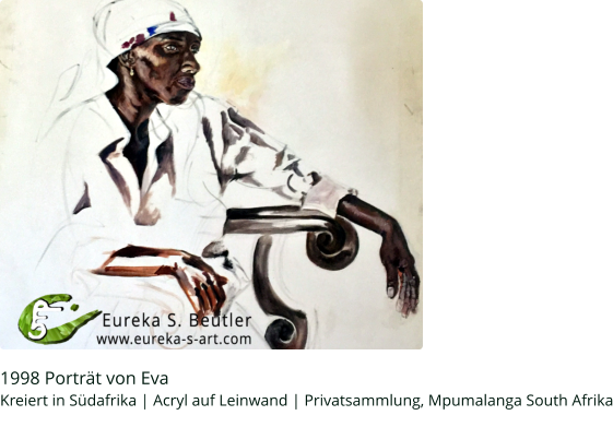 1998 Porträt von Eva Kreiert in Südafrika | Acryl auf Leinwand | Privatsammlung, Mpumalanga South Afrika