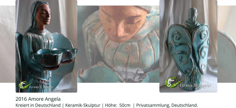 2016 Amore Angela   Kreiert in Deutschland | Keramik-Skulptur | Höhe:  50cm  | Privatsammlung, Deutschland.