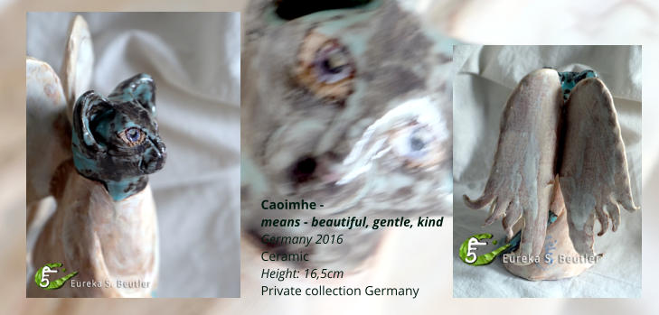Caoimhe -  means - beautiful, gentle, kind Germany 2016 Ceramic Height: 16,5cm Private collection Germany
